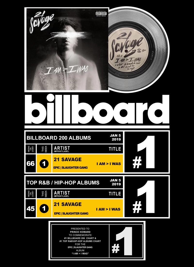 21 SAVAGE I AM > I WAS Billboard plaque presented to Prince Howard